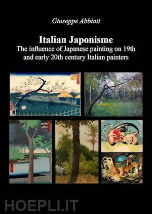 abbiati giuseppe - italian japonisme. the influence of japanese painting on 19th and early 20th century italian painters