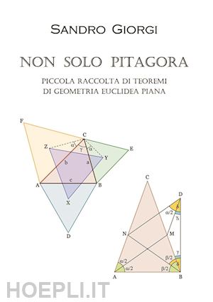 giorgi sandro - non solo pitagora. piccola raccolta di teoremi di geometria euclidea piana