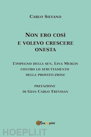 silvano carlo - non ero così e volevo crescere onesta