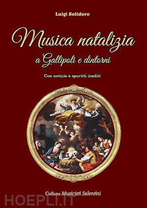 solidoro luigi - musica natalizia a gallipoli e dintorni. con notizie e spartiti inediti