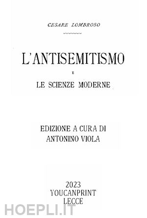 lombroso cesare - l'antisemitismo e le scienze moderne