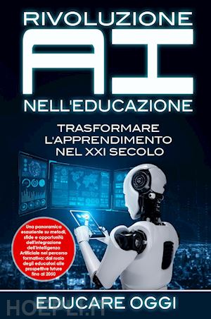  - rivoluzione ai nell'educazione. trasformare l'apprendimento nel xxi secolo