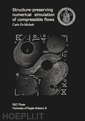 de michele carlo - structure-preserving numerical simulation of compressible flows