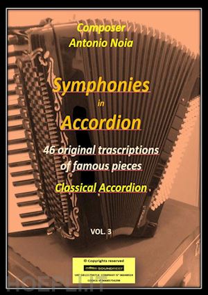 noia antonio - symphonies in accordion. vol. 3