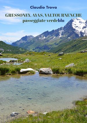 trova claudio - gressoney, ayas, valtournenche. passeggiate verdeblu