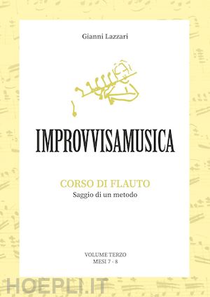 lazzari gianni - «improvvisamusica». corso di flauto. vol. 3