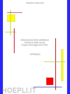 nencioni massimo - organizzazione generale. gestione delle risorse. project management (pm). append