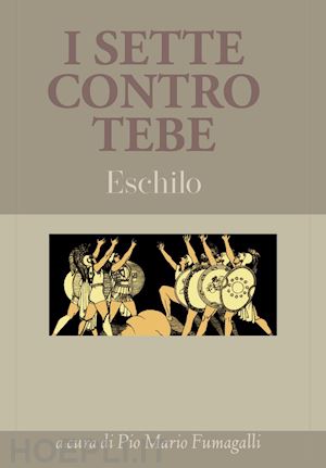 eschilo - i sette contro tebe