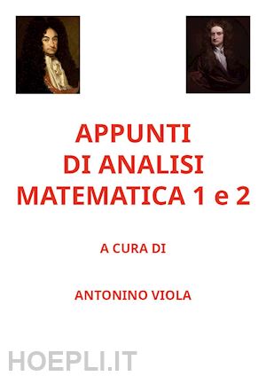 viola a.(curatore) - appunti di analisi matematica. vol. 1-2