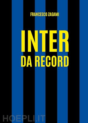 zagami francesco - inter da record