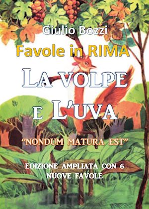 bozzi giulio - la volpe e l'uva. favole in rima