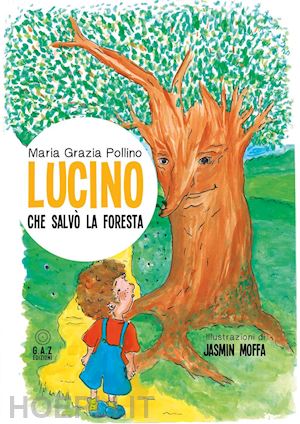 pollino maria grazia - lucino che salvò la foresta