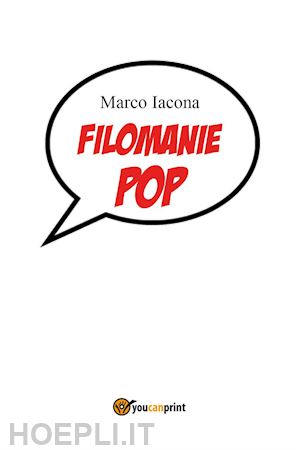 iacona marco - filomanie pop