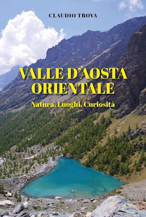 trova claudio - valle d'aosta orientale: natura, luoghi, curiosità