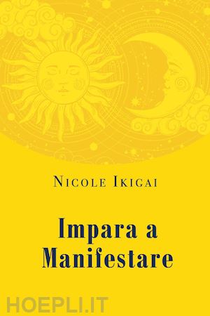 ikigai nicole - impara a manifestare