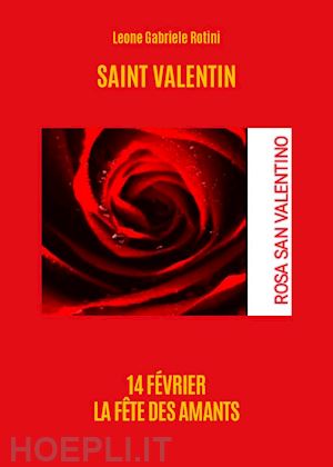 rotini leone gabriele - saint valentin. 14 février. la fete des amants