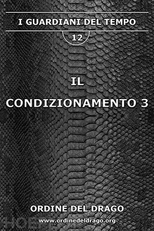 ordine del drago(curatore) - il condizionamento. vol. 3