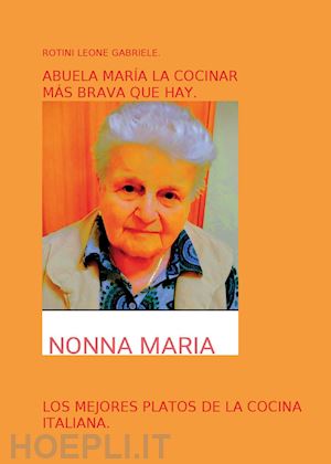 rotini leone gabriele - abuela maría la cocinar más brava que hay