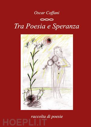 coffani oscar - tra poesia e speranza