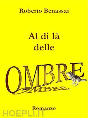 roberto benassai - al di là delle ombre