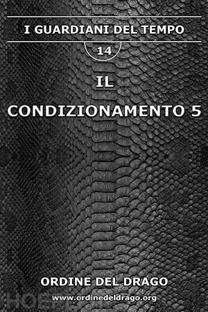 ordine del drago(curatore) - il condizionamento. vol. 5