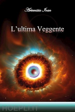 ioan artemisia - l'ultima veggente