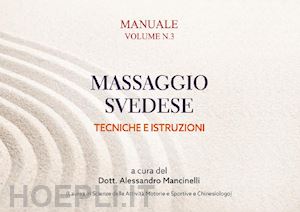 mancinelli a. (curatore) - manuale massaggio svedese. tecniche e istruzioni