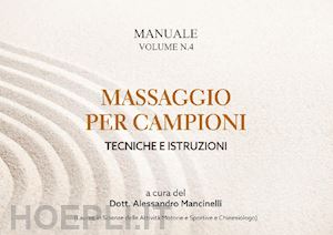 mancinelli a.(curatore) - massaggio per campioni. tecniche e istruzioni