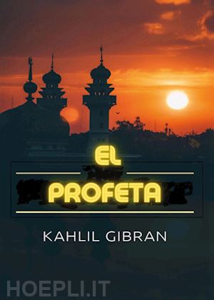 gibran kahlil - el profeta