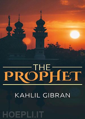 gibran kahlil - the prophet