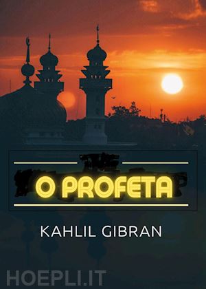 gibran kahlil - o profeta