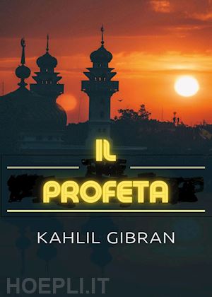 gibran kahlil - il profeta