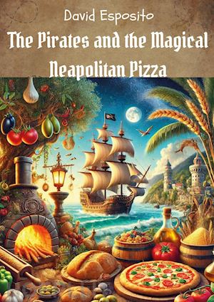 esposito davide - the pirates and the magical neapolitan pizza