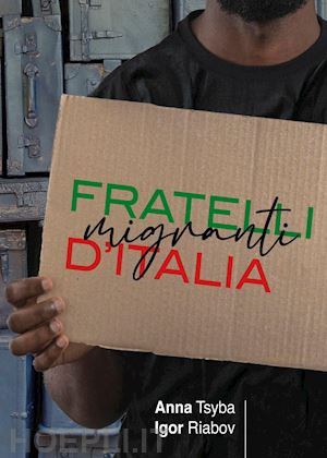 tsyba anna; riabov igor - fratelli migranti d'italia