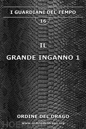 ordine del drago - il grande inganno. vol. 1