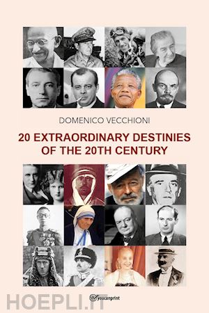 vecchioni domenico - 20 extraordinary destinies of the 20th century