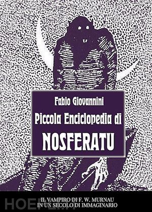 giovannini fabio - piccola enciclopedia di nosferatu