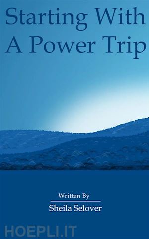 sheila selover - starting with a power trip