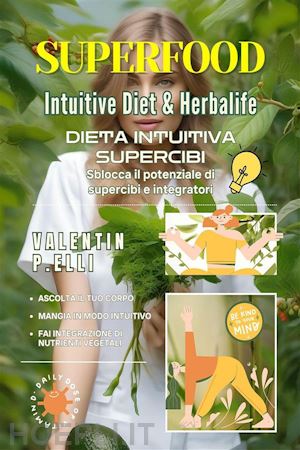 valentin p. elli - superfood intuitive diet & herbalife