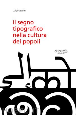 ugolini luigi - il segno tipografico nella cultura dei popoli