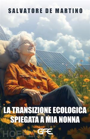 salvatore de martino - la transizione ecologica spiegata a mia nonna