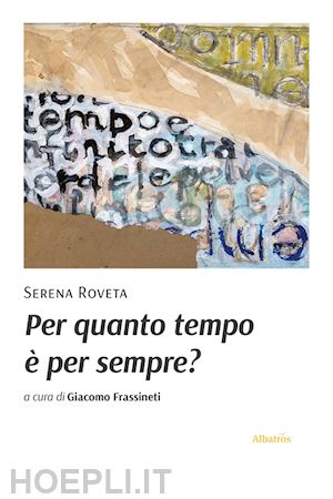 roveta serena - per quanto tempo è per sempre?