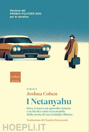 cohen joshua - netanyahu. dove si narra un episodio minore e in fin dei conti trascurabile dell