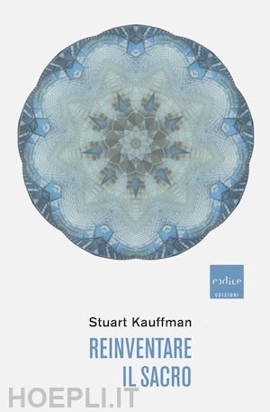 kauffman stuart - reinventare il sacro