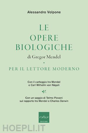 volpone alessandro - le opere biologiche di gregor mendel per il lettore moderno