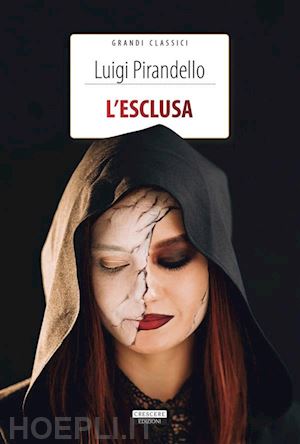 pirandello luigi - l'esclusa. ediz. integrale. con segnalibro