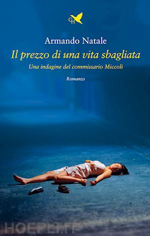 natale armando - il prezzo di una vita sbagliata sottotitolo: una indagine del commissario miccoli