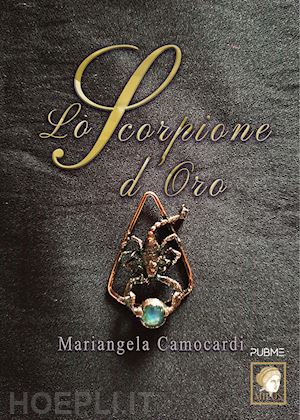 camocardi mariangela - lo scorpione d'oro