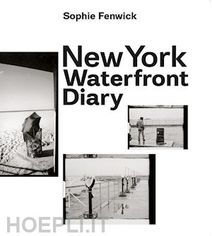 fenwick sophie; vermare pauline - new york waterfront diary