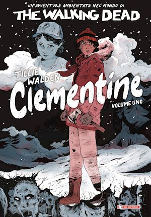 walden tillie - the walking dead: clementine . vol. 1